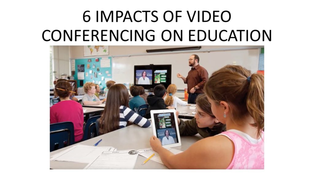 6 Impacts of video conferencing on education